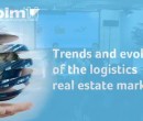 Trends and evolutions of the logistics real estate market